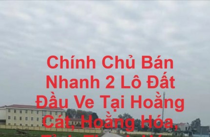 Chính Chủ Bán Nhanh 2 Lô Đất Đầu Ve Tại Hoằng Cát, Hoằng Hóa, Tỉnh Thanh Hóa.